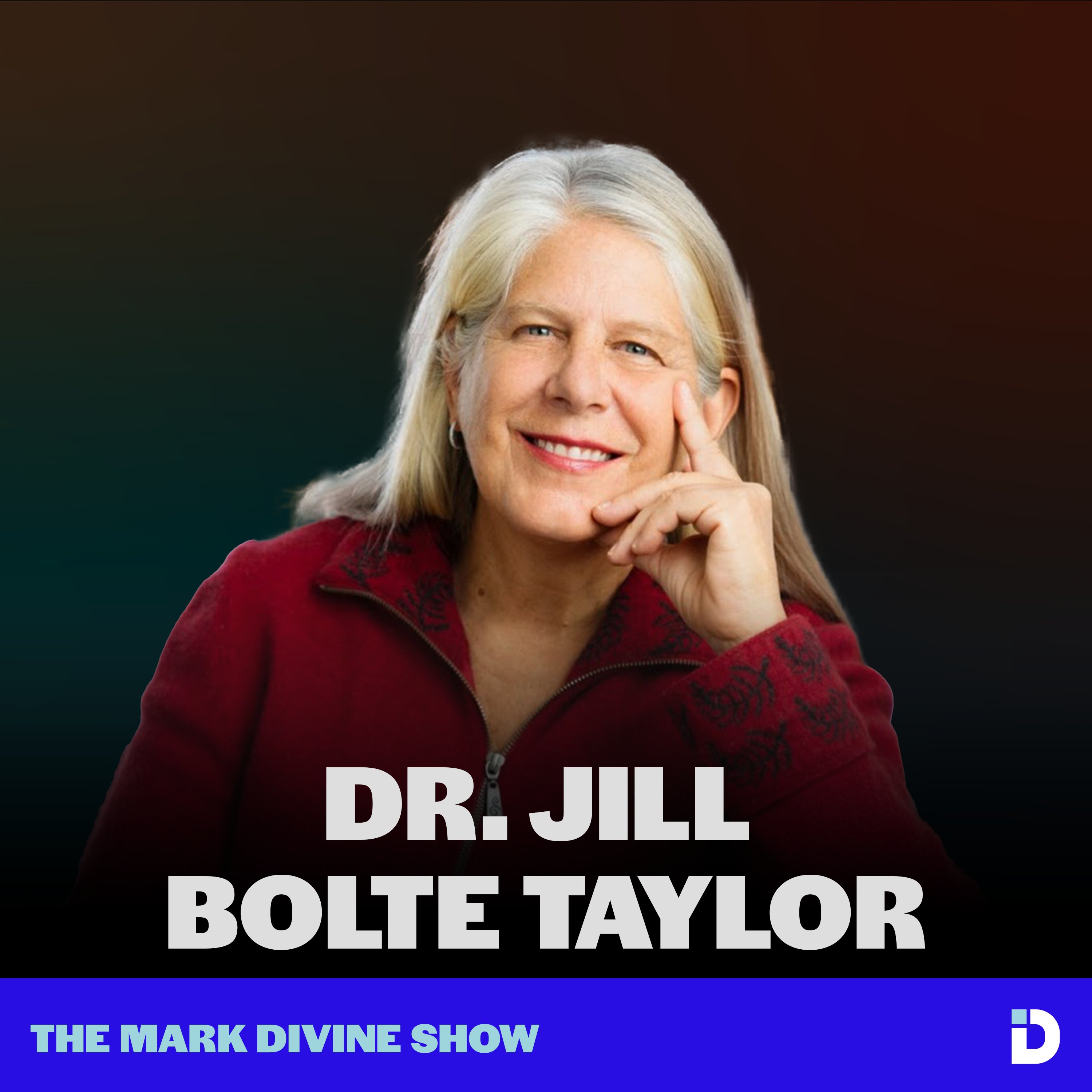 Dr. Jill Bolte Taylor